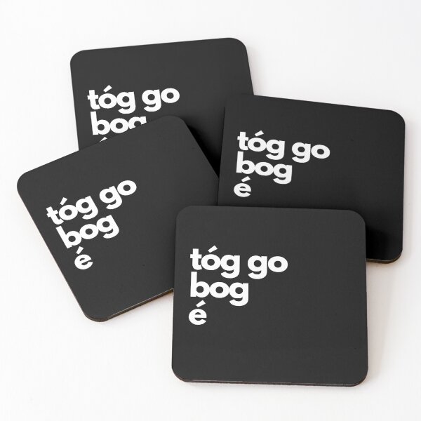 Item preview, Tóg Go Bog é Gaeilge Irish Language White Font designed and sold by Irishprints.