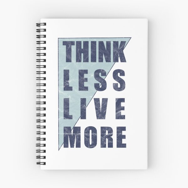 Item preview, Think Less Live More (distressed design) designed and sold by siggyspatsky.
