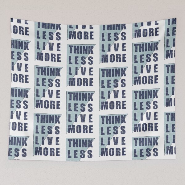 Item preview, Think Less Live More (distressed design) designed and sold by siggyspatsky.
