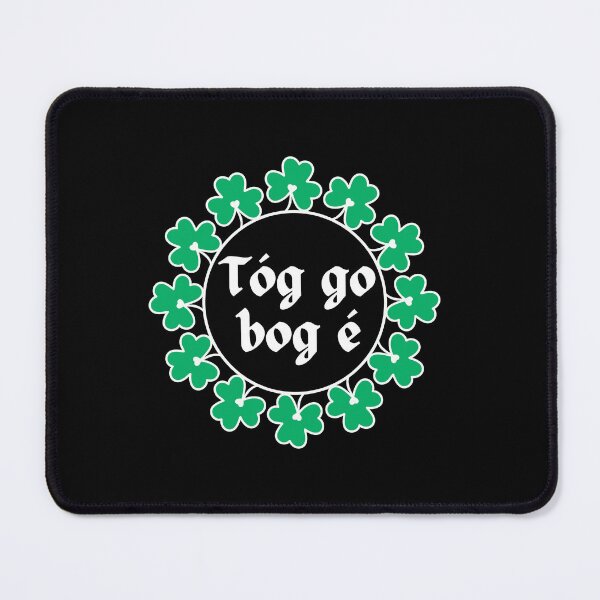 Item preview, Tóg Go Bog é Gaeilge Irish Language with Shamrocks designed and sold by Irishprints.