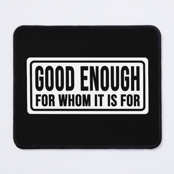 Item preview, Funny good enough for whom it is for construction phrase humor designed and sold by DisenyosDeMike.