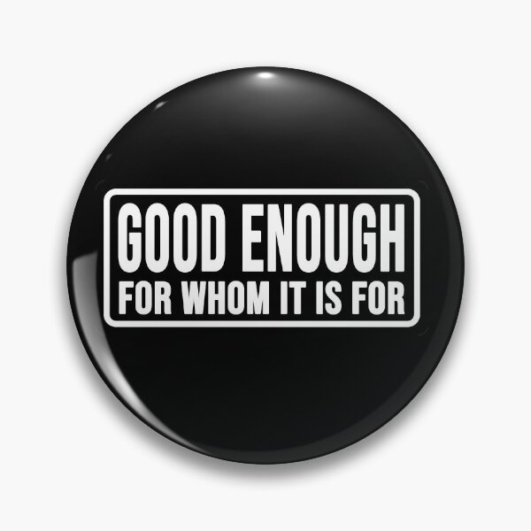 Item preview, Funny good enough for whom it is for construction phrase humor designed and sold by DisenyosDeMike.