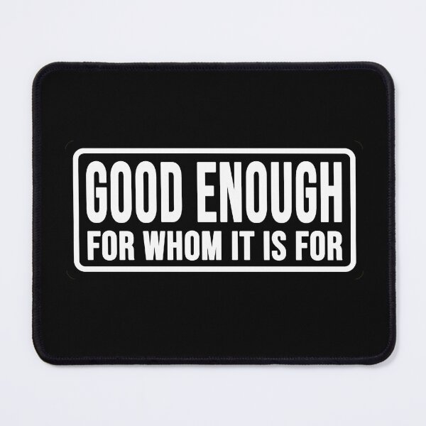 Item preview, Funny good enough for whom it is for construction phrase humor designed and sold by DisenyosDeMike.