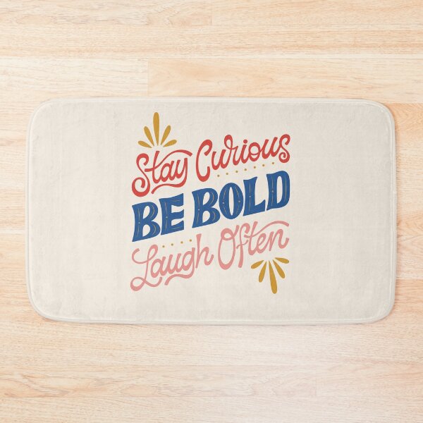 Item preview, Stay Curious Be Bold Laugh Often designed and sold by Jalynn Heerdt.