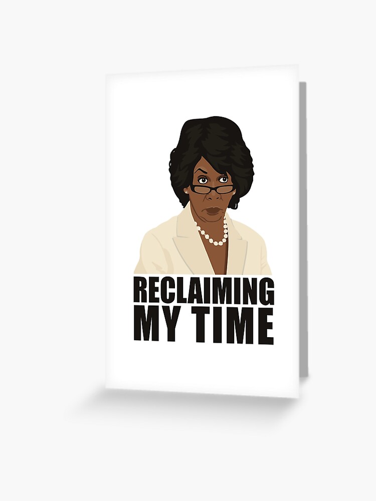 Reclaiming My Time Auntie Maxine Waters Political T-Shirt Reclaiming My Time Auntie Maxine Waters Political T-Shirt