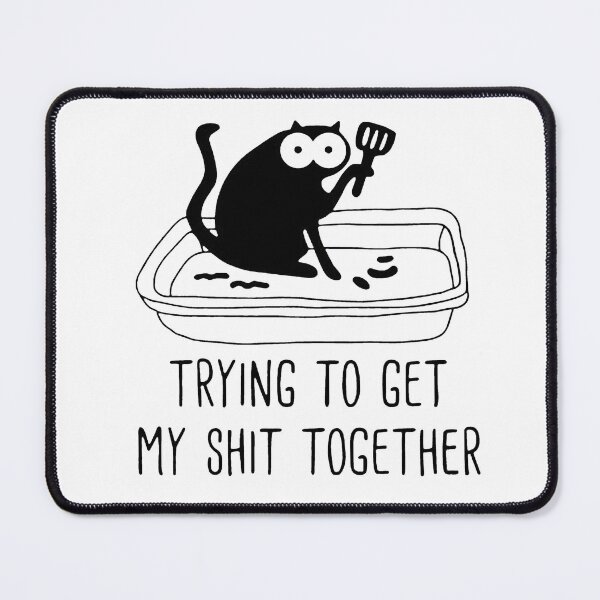 Item preview, Trying To Get My Shit Together Shirt, Cat Poop designed and sold by KITHERNEYOUNG.