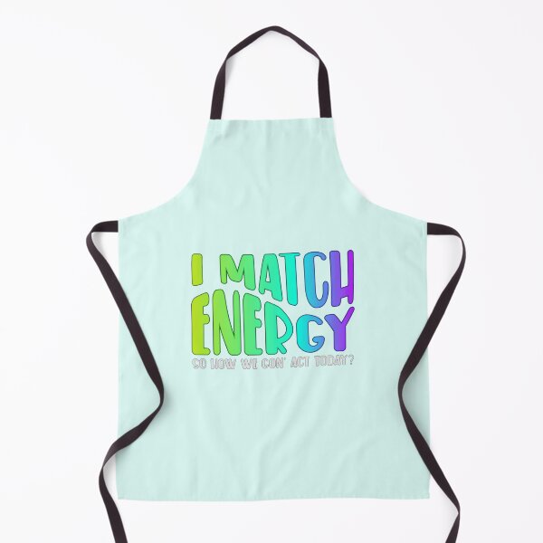 Item preview, I Match Energy So How We Gon' Act Today? designed and sold by SimplyCosmic11.
