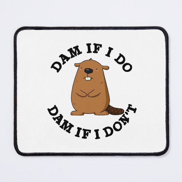 Item preview, Dam If I Do Dam If I Don't Funny Beaver Puns designed and sold by punnybone.