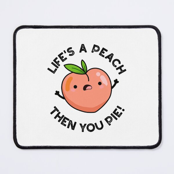 Item preview, Life's A Peach Then You Pie Funny Fruit Puns designed and sold by punnybone.