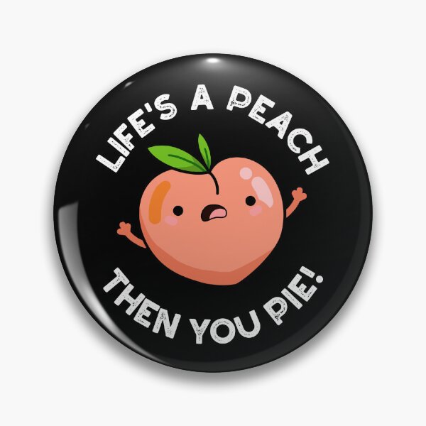Item preview, Life's A Peach Then You Pie Funny Fruit Puns  (Dark BG) designed and sold by punnybone.