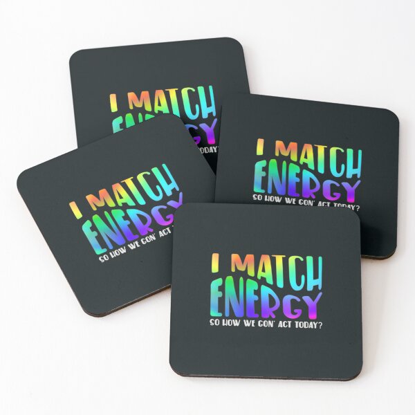 Item preview, I Match Energy So How We Gon' Act Today? designed and sold by SimplyCosmic11.
