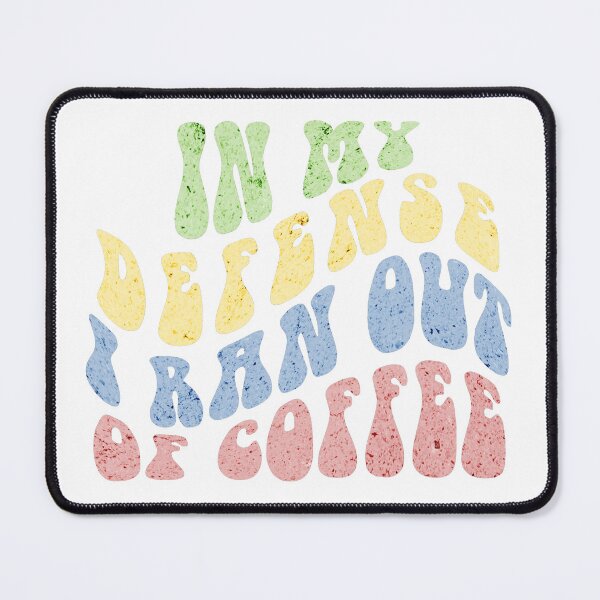 Item preview, In My Defense, I Ran Out of Coffee - funny coffee lovers tee designed and sold by hardscuffle.