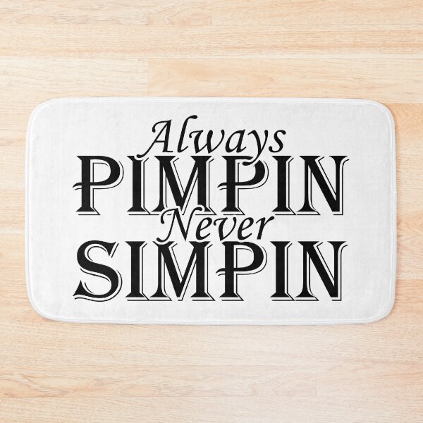 Item preview, Always Pimpin Never Simpin designed and sold by ThreadsByCampion.