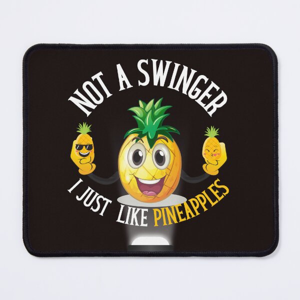 Item preview,  Not a Swinger, I Just Like Pineapples designed and sold by leshewle.