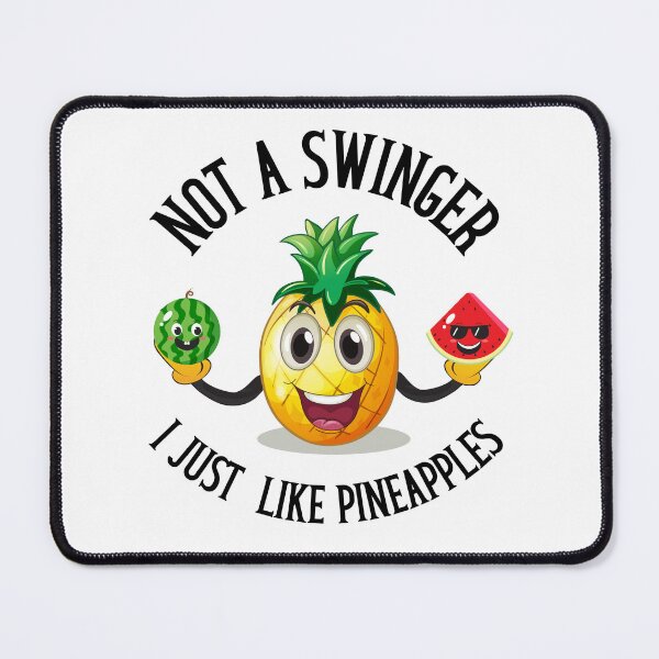 Item preview,  Not a Swinger, I Just Like Pineapples designed and sold by leshewle.