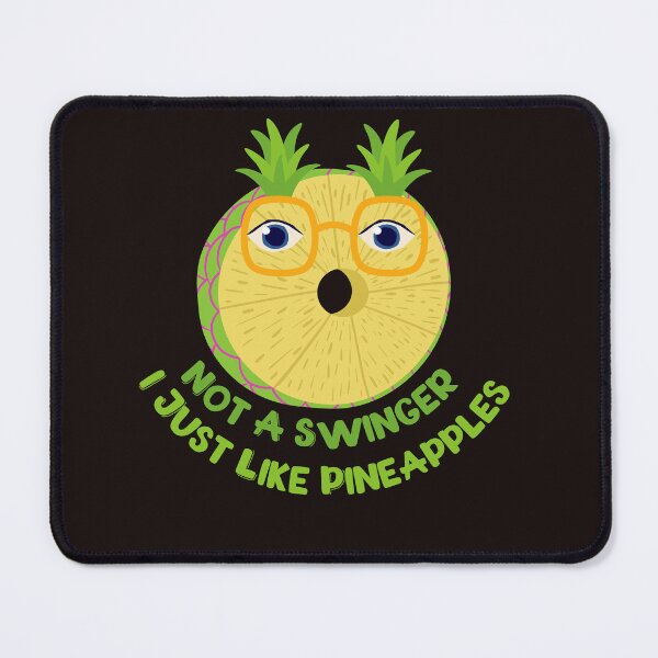 Item preview,   Not a Swinger, I Just Like Pineapples designed and sold by leshewle.