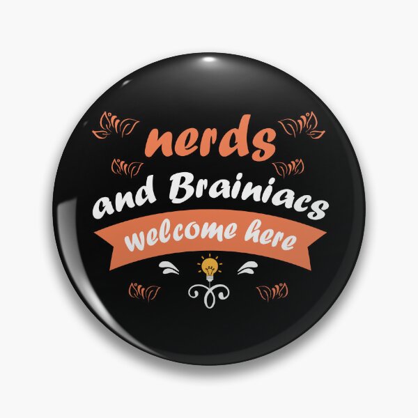 Item preview, Nerds And Brainiaces Welcome Here designed and sold by FrankieDiamond.