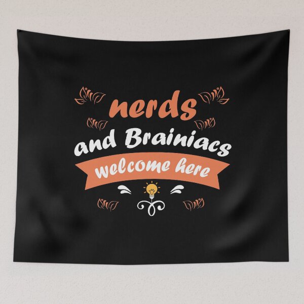 Item preview, Nerds And Brainiaces Welcome Here designed and sold by FrankieDiamond.