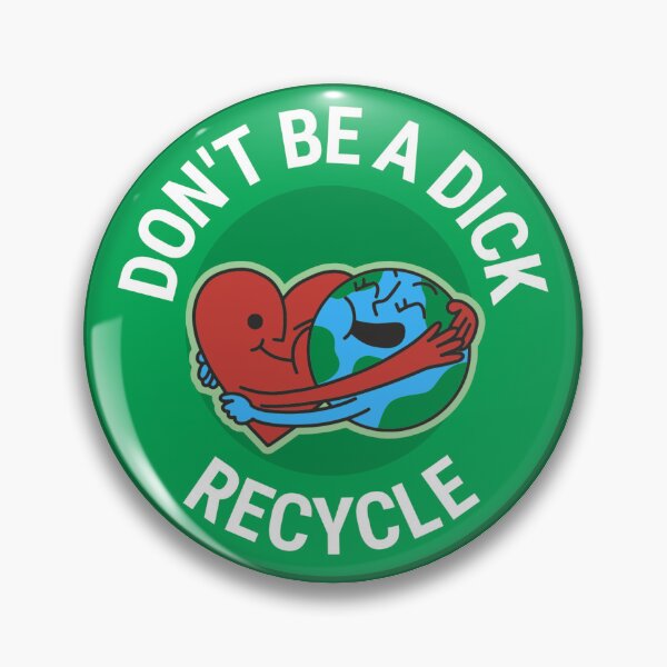 Item preview, Don't be a dick, recycle designed and sold by lyra27.