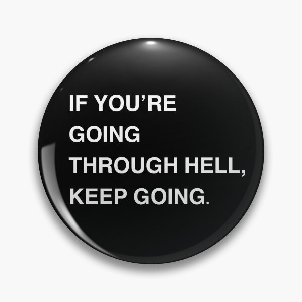 Item preview, If You’re Going Through Hell designed and sold by Submariner  °.