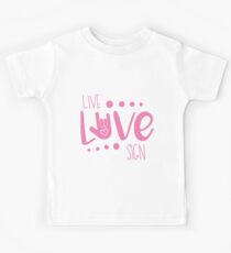 Live, Love, Sign Language Pink Kids Tee
