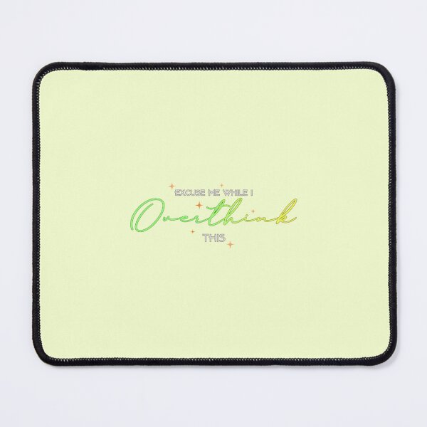 Item preview, Excuse Me While I Overthink This designed and sold by SimplyCosmic11.