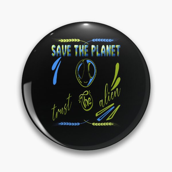 Item preview, Save the planet trust the alien designed and sold by dionusos-vogue.