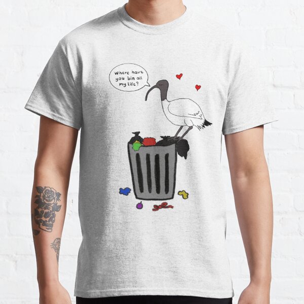 Where have you bin all my life?  Classic T-Shirt