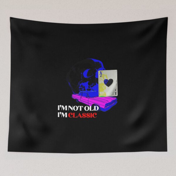Item preview, I'm not old I'm classic designed and sold by ohmoroccan.