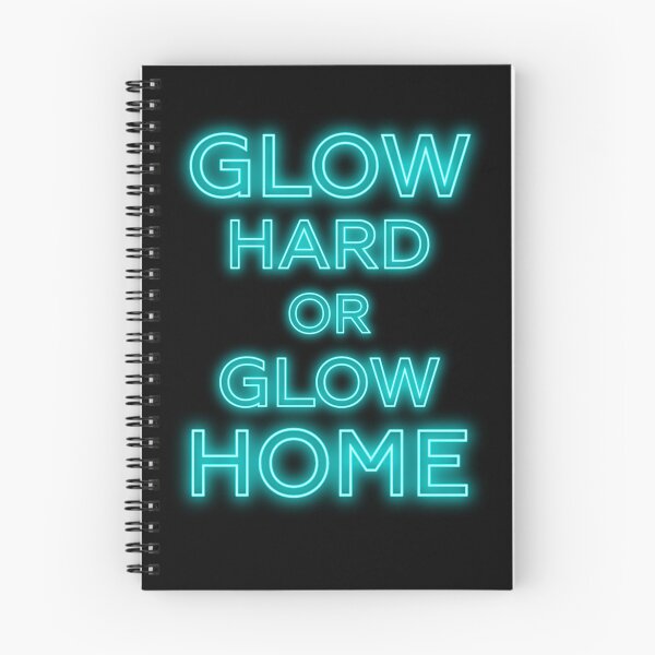 Item preview, GLOW HARD OR GLOW HOME - funny cool glowing designed and sold by KatisDesign.