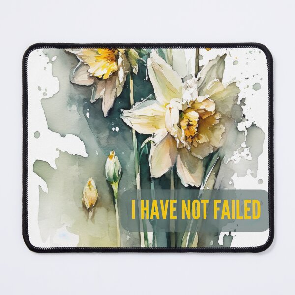 Item preview, I Have Not Failed Quote Quotes Illustration Flowers designed and sold by ArtfulAmbitions.