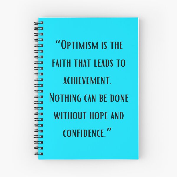 Item preview,  “Optimism is the faith that leads to achievement. Nothing can be done without hope and confidence.”  designed and sold by motivationhood.