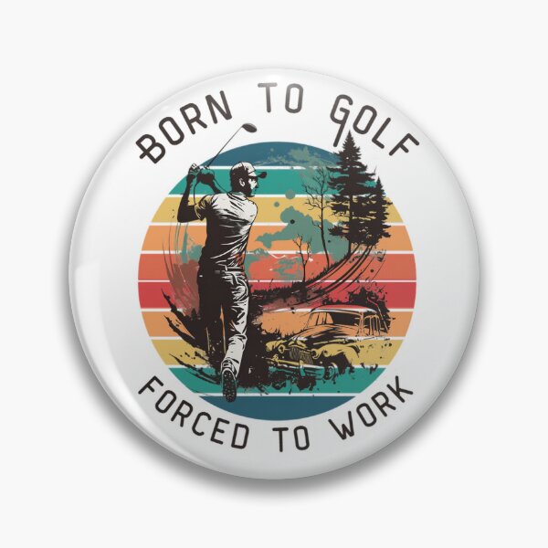 Item preview, Born To Golf Forced To Work designed and sold by Elite GolfCompany.