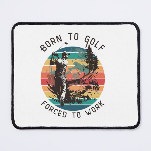 Item preview, Born To Golf Forced To Work designed and sold by Elite GolfCompany.