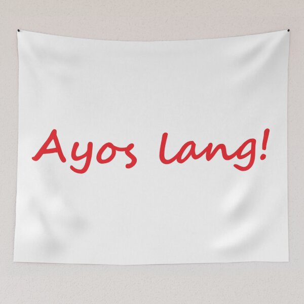 Item preview, " Ayos lang! " in Tagalog means " It's ok! " in English designed and sold by PabloBSanchez.