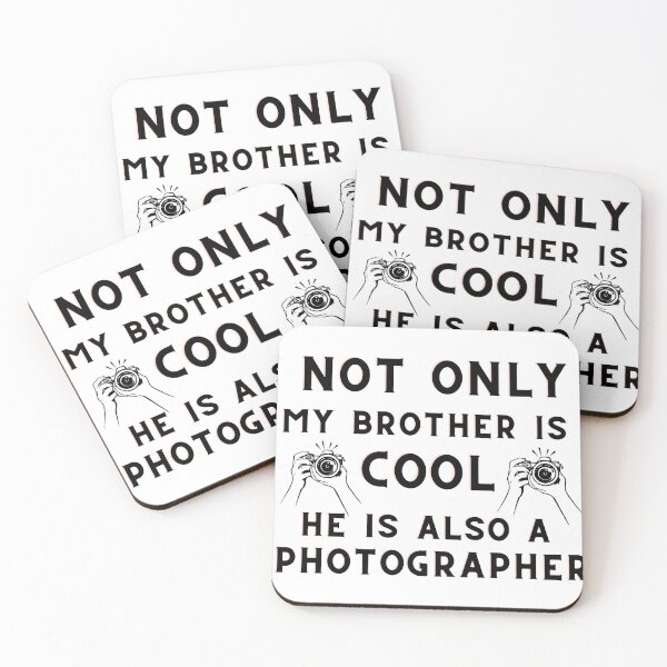 Item preview, Not Only My Brother Is Cool He Is Also A Great Photographer designed and sold by Fresh Clothes.
