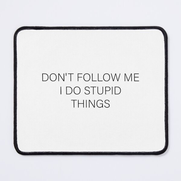 Item preview, I'm Not a Role Model: Don't Follow Me, Don't Follow Me I Do Stupid Things designed and sold by RedArtsDesign.