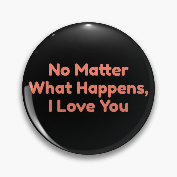 Item preview, No Matter What Happens, I Love You designed and sold by bouymakesart.