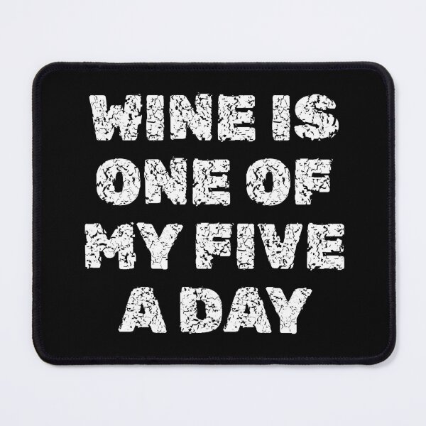 Item preview, Wine is one of my five a day designed and sold by GaryDobson.