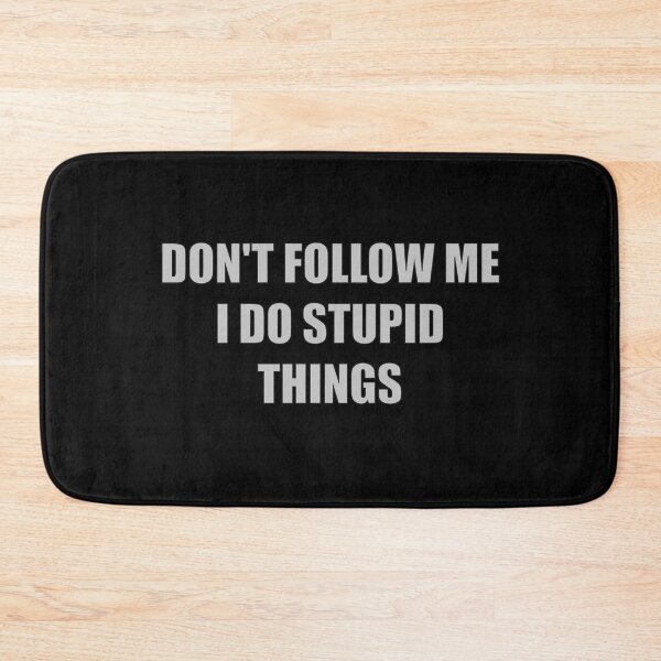 Item preview, Thrill-Seekers Only: Don't Follow Me on the Edge, Don't Follow Me I Do Stupid Things designed and sold by RedArtsDesign.