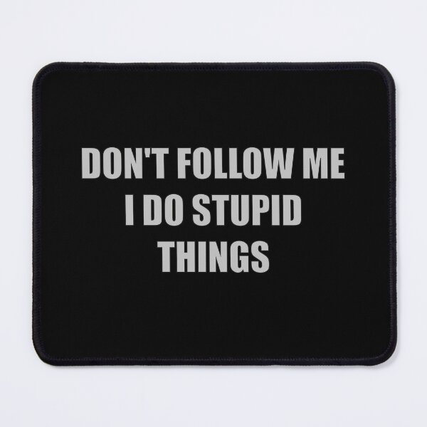 Item preview, Thrill-Seekers Only: Don't Follow Me on the Edge, Don't Follow Me I Do Stupid Things designed and sold by RedArtsDesign.