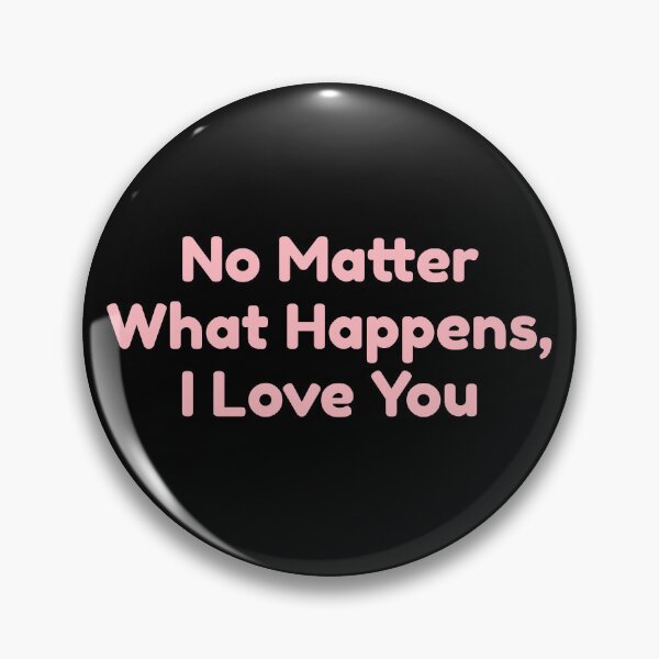 Item preview, No Matter What Happens, I Love You designed and sold by bouymakesart.