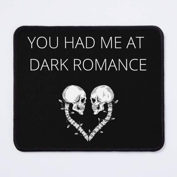 Item preview, You had me at dark romance designed and sold by E-Eden.