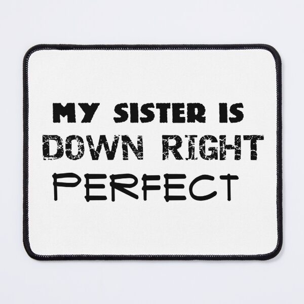 Item preview,  Autism|my sister is down right prefect designed and sold by sarina G.