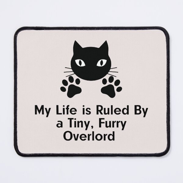 Item preview, cute My Life Is Ruled By a Tiny Furry Overlord Cat with Love designed and sold by Cheeeeky.