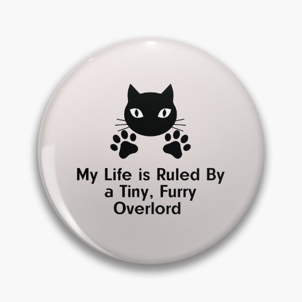 Item preview, cute My Life Is Ruled By a Tiny Furry Overlord Cat with Love designed and sold by Cheeeeky.