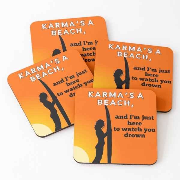 Item preview, KARMA'S A BEACH AND I'M JUST HERE TO WATCH YOU DROWN....unwoke,surf designed and sold by enigma3a.