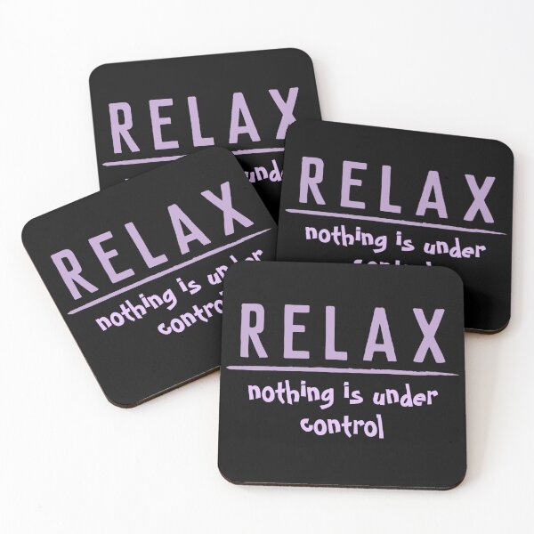 Item preview, RELAX NOTHING IS UNDER CONTROL - funny saying designed and sold by KatisDesign.