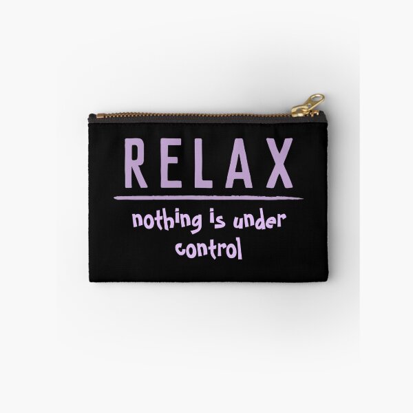Item preview, RELAX NOTHING IS UNDER CONTROL - funny saying designed and sold by KatisDesign.