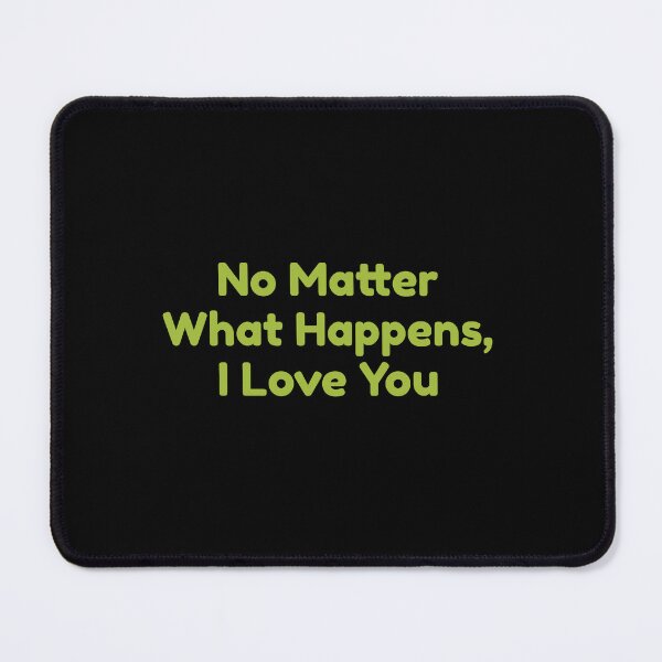 Item preview, No Matter What Happens, I Love You designed and sold by bouymakesart.